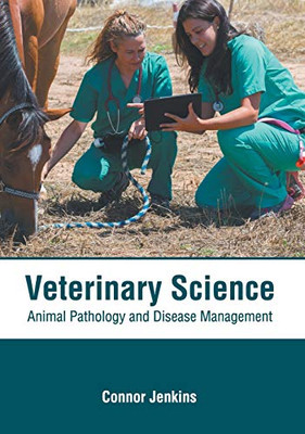 Veterinary Science: Animal Pathology And Disease Management