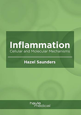 Inflammation: Cellular And Molecular Mechanisms