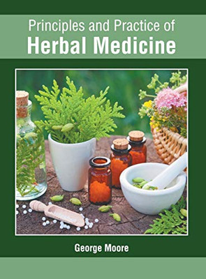 Principles And Practice Of Herbal Medicine