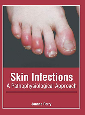 Skin Infections: A Pathophysiological Approach