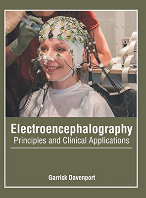 Electroencephalography: Principles And Clinical Applications