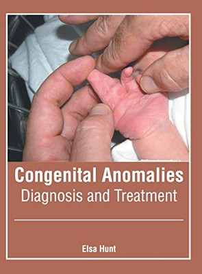 Congenital Anomalies: Diagnosis And Treatment