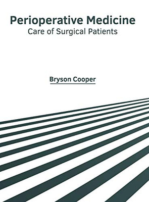 Perioperative Medicine: Care Of Surgical Patients