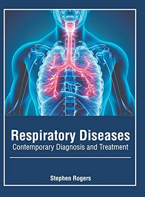 Respiratory Diseases: Contemporary Diagnosis And Treatment