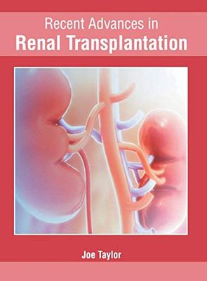 Recent Advances In Renal Transplantation