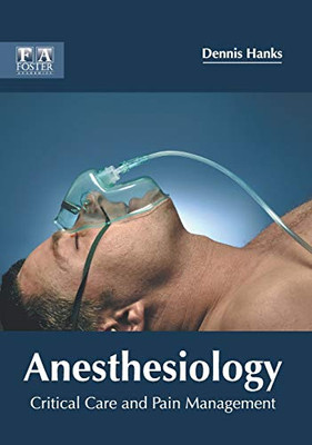 Anesthesiology: Critical Care And Pain Management