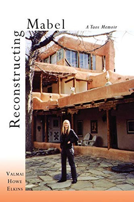 Reconstructing Mabel, A Taos Memoir