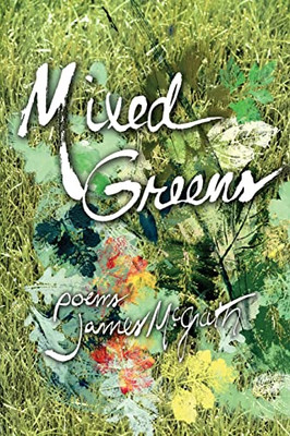 Mixed Greens, Poems From The Winter Garden