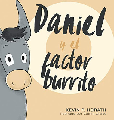 Daniel Y El Factor Burrito (Spanish Edition) - 9781632963369