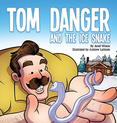 Tom Danger And The Ice Snake - 9781632963406