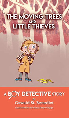 The Moving Trees And Little Thieves: A Boy Detective Story - 9781633373204