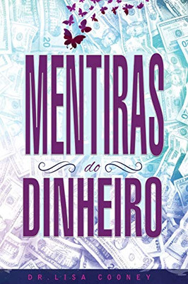 Mentiras Do Dinheiro - Lies Of Money Portuguese (Portuguese Edition)