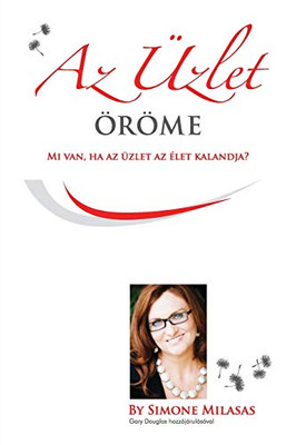 Az Üzlet Öröme - Joy Of Business Hungarian (Hungarian Edition)