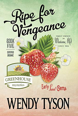 Ripe For Vengeance (Greenhouse Mystery)