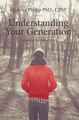 Understanding Your Generation: Unleashing The Hidden Truth - 9781635255102