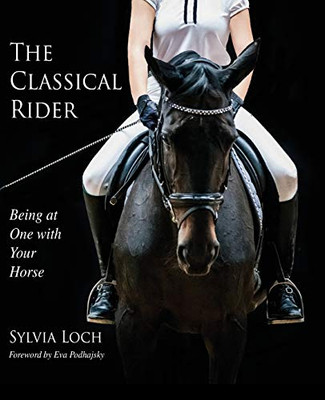 The Classical Rider: Being At One With Your Horse - 9781635617948