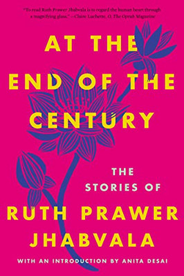 At The End Of The Century: The Stories Of Ruth Prawer Jhabvala