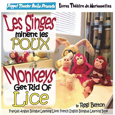 Monkeys Get Rid Of Lice - Les Singes Eliminent Les Poux (8) (Spraaks French) - 9781640321700