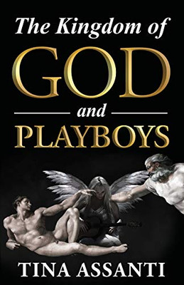 The Kingdom Of God And Playboys: An Adventurous Journey To Faith And Wholeness - 9781640852563