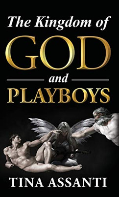 The Kingdom Of God And Playboys: An Adventurous Journey To Faith And Wholeness - 9781640852570