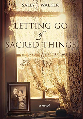 Letting Go Of Sacred Things - 9781640857278