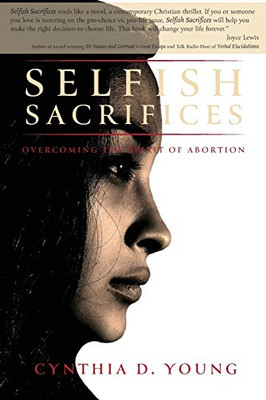 Selfish Sacrifices: Overcoming The Spirit Of Abortion