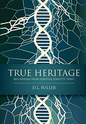 True Heritage: Recovering From Spiritual Identity Theft - 9781641114097