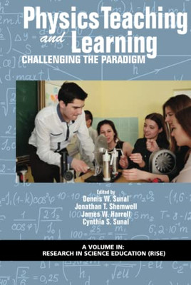 Physics Teaching And Learning: Challenging The Paradigm (Research In Science Education) - 9781641136570
