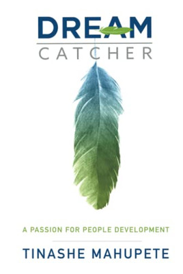 Dream Catcher: A Passion For People Development - 9781641136914