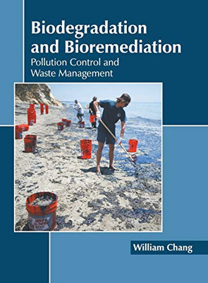 Biodegradation And Bioremediation: Pollution Control And Waste Management