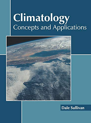 Climatology: Concepts And Applications