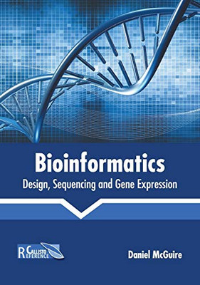 Bioinformatics: Design, Sequencing And Gene Expression