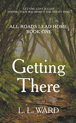 All Roads Lead Home: Getting There