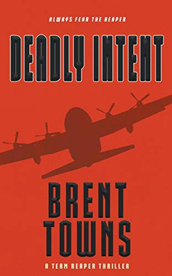 Deadly Intent: A Team Reaper Thriller