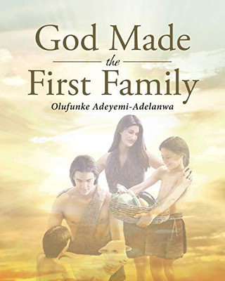 God Made The First Family