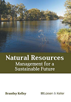 Natural Resources: Management For A Sustainable Future