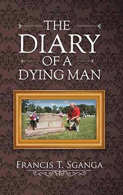 The Diary Of A Dying Man - 9781641822527