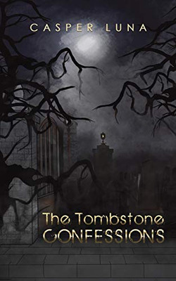 The Tombstone Confessions - 9781641827911
