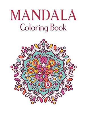Mandala Coloring Book: 50 Original Hand-Drawn Designs For Art Therapy & Relaxation. Achieve Stress Relief and Mindfulness.Mandalas & Patterns Coloring Books.