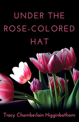 Under The Rose-Colored Hat - 9781641842327