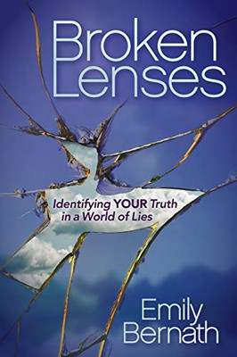 Broken Lenses: Identifying Your Truth In A World Of Lies