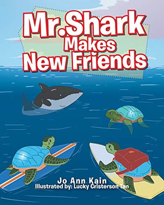 Mr. Shark Makes New Friends - 9781642984583