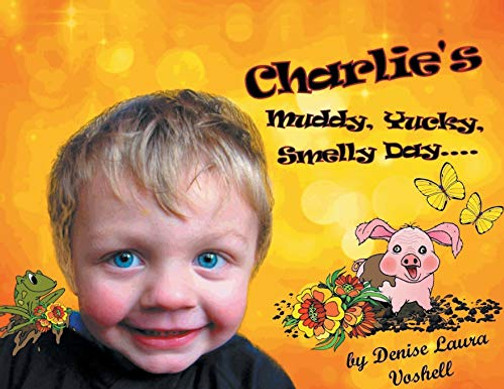 Charlie'S Muddy, Yucky, Smelly Day - 9781643009254