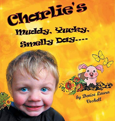 Charlie'S Muddy, Yucky, Smelly Day - 9781643009261