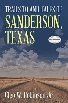 Trails To And Tales Of Sanderson, Texas - 9781643141046