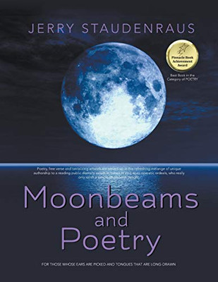 Moonbeams And Poetry: For Those Whose Ears Are Pricked And Tongues That Are Long-Drawn - 9781643141565