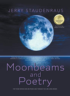 Moonbeams And Poetry: For Those Whose Ears Are Pricked And Tongues That Are Long-Drawn - 9781643141640