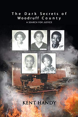 The Dark Secrets Of Woodruff County: A Search For Justice - 9781643146089