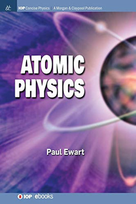 Atomic Physics (Iop Concise Physics) - 9781643274058