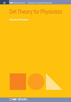 Set Theory For Physicists (Iop Concise Physics) - 9781643276472